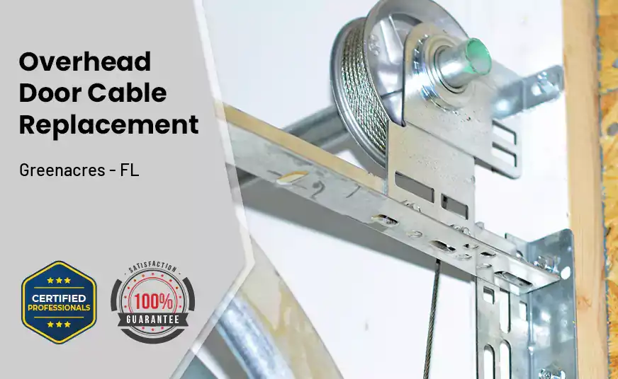 Overhead Door Cable Replacement Greenacres - FL